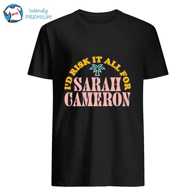 I_d risk it all for sarah cameron shirt
