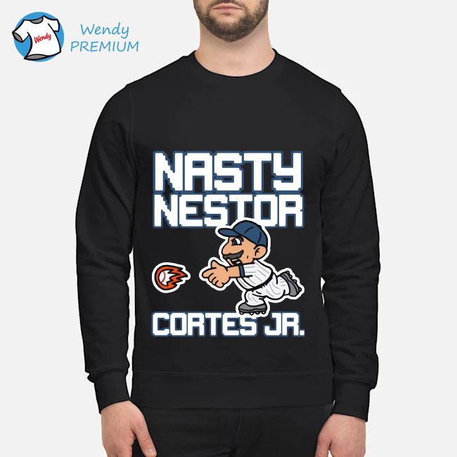 Premium Nasty nestor cortes jr new york yankees shirt, hoodie, sweater,  long sleeve and tank top