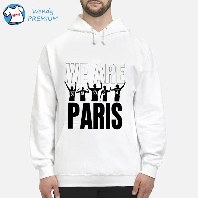 We are Paris shirt, sweater and hoodie Hoodie