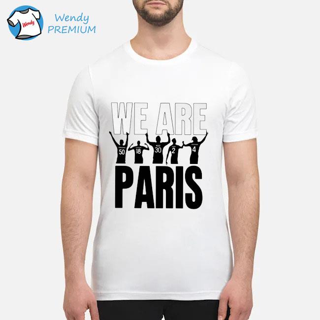 We are Paris shirt, sweater and hoodie