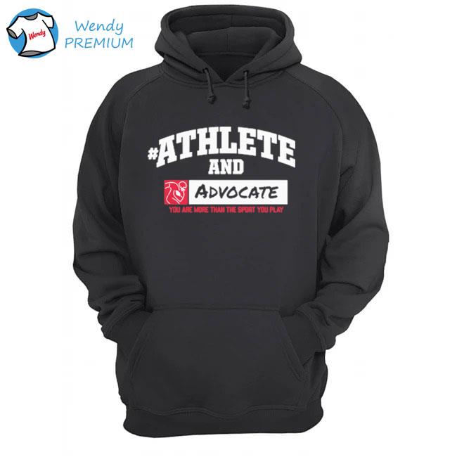 #AthleteAnd Athleteand Advocate Shirt Hoodie
