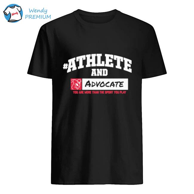 #AthleteAnd Athleteand Advocate Shirt