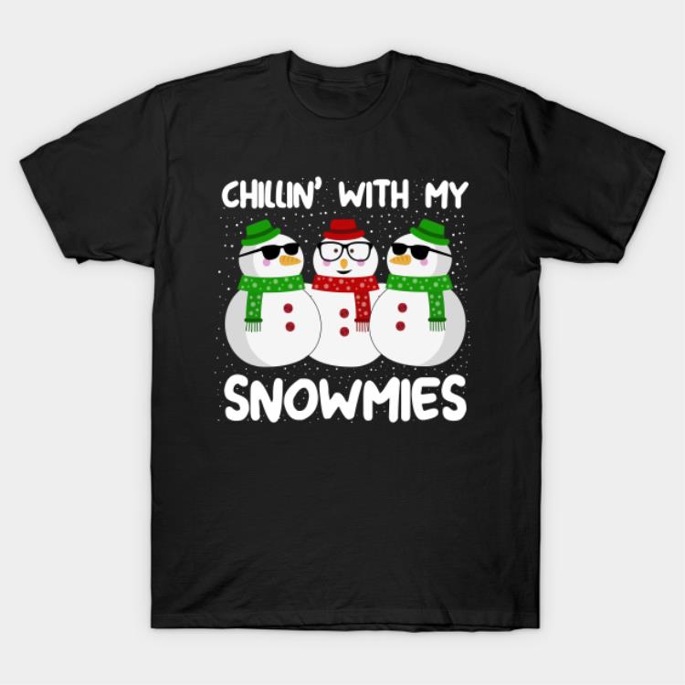 Chillin With My Snowmies Christmas T-Shirt