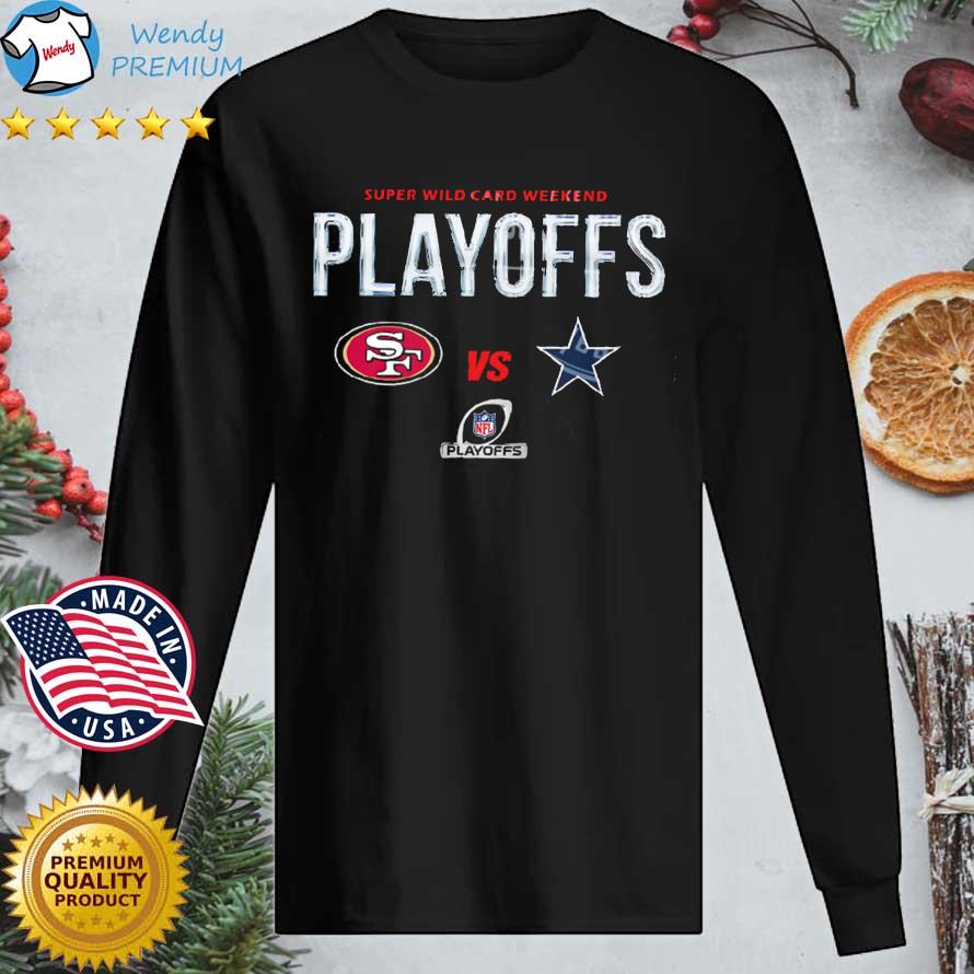 San Francisco 49ers Vs Dallas Cowboys 2022 Super Wild Card Playoffs T-Shirt  - REVER LAVIE