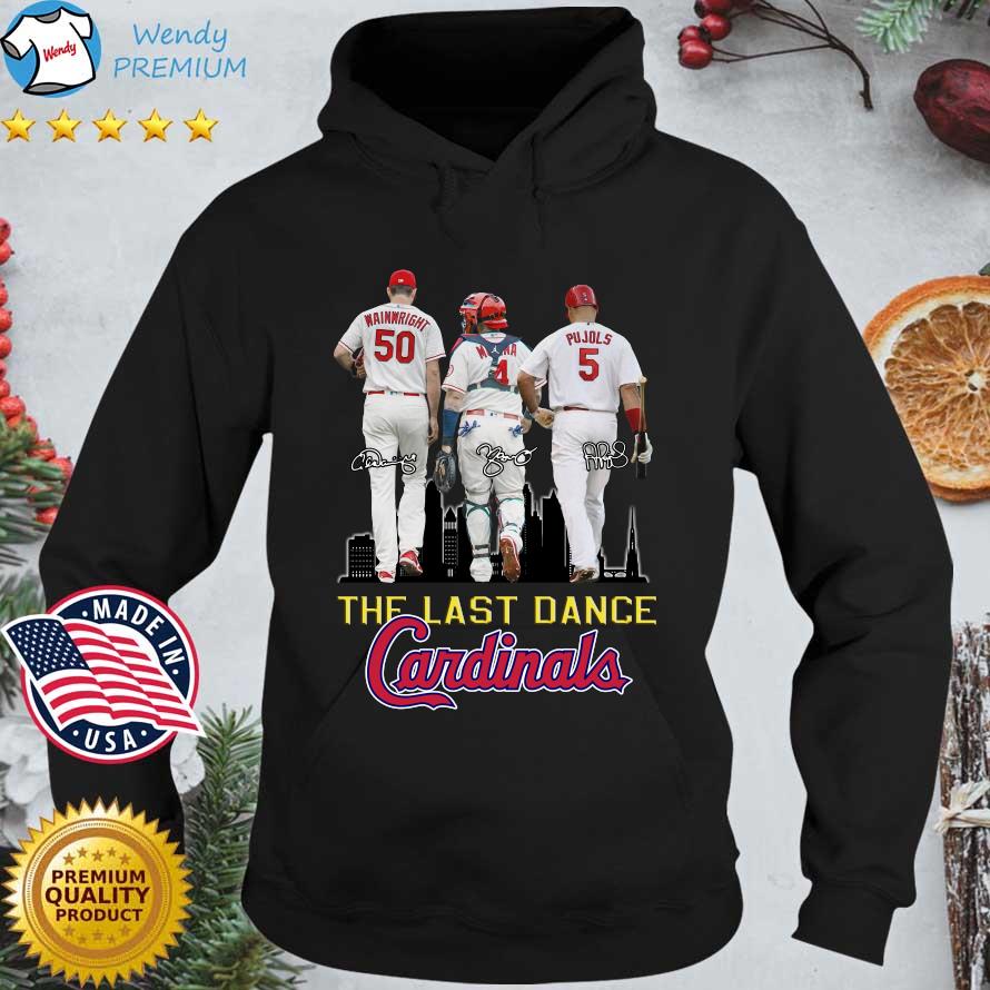 Adam Wainwright Albert Pujols and Yadier Molina the last dance Cardinals  signatures shirt, hoodie, sweatshirt and tank top