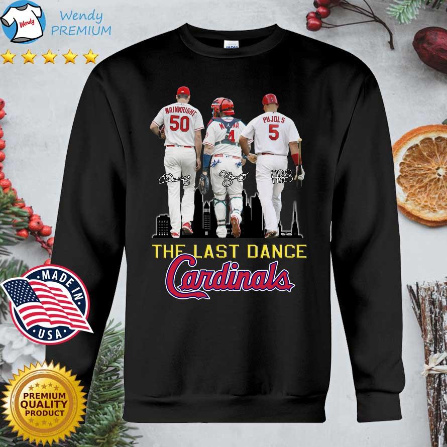 Hot The Last Dance Cardinals Yadier Molina Albert Pujols And Adam  Wainwright Signatures Shirt, hoodie, sweater, long sleeve and tank top