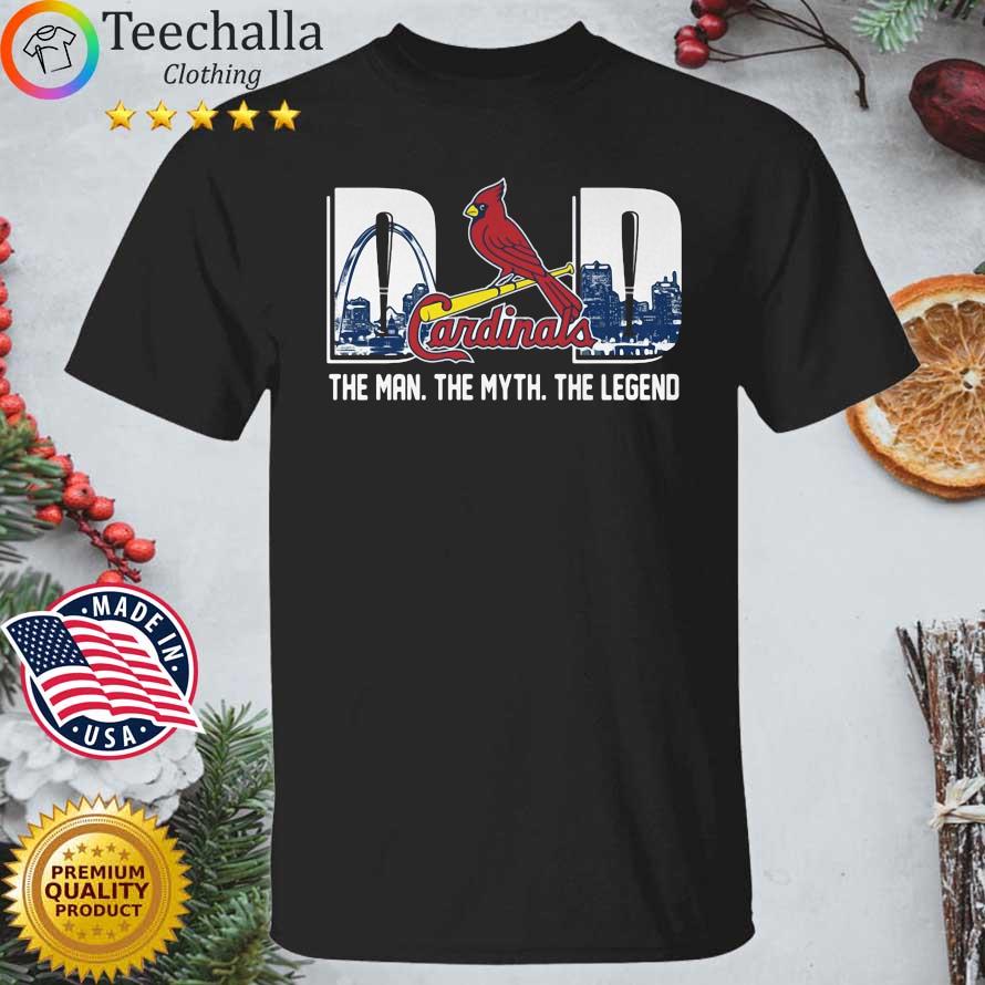 St. Louis Cardinals dad the man the myth the legend shirt, hoodie, sweater,  long sleeve and tank top