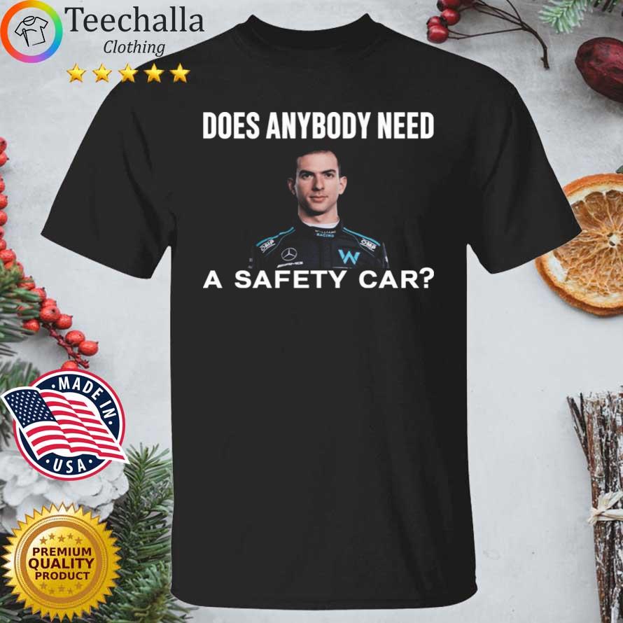 Ahmed Baokbah Nicholas Latifi Nicholas Latifi Does Anybody Need A Safety Car Shirt