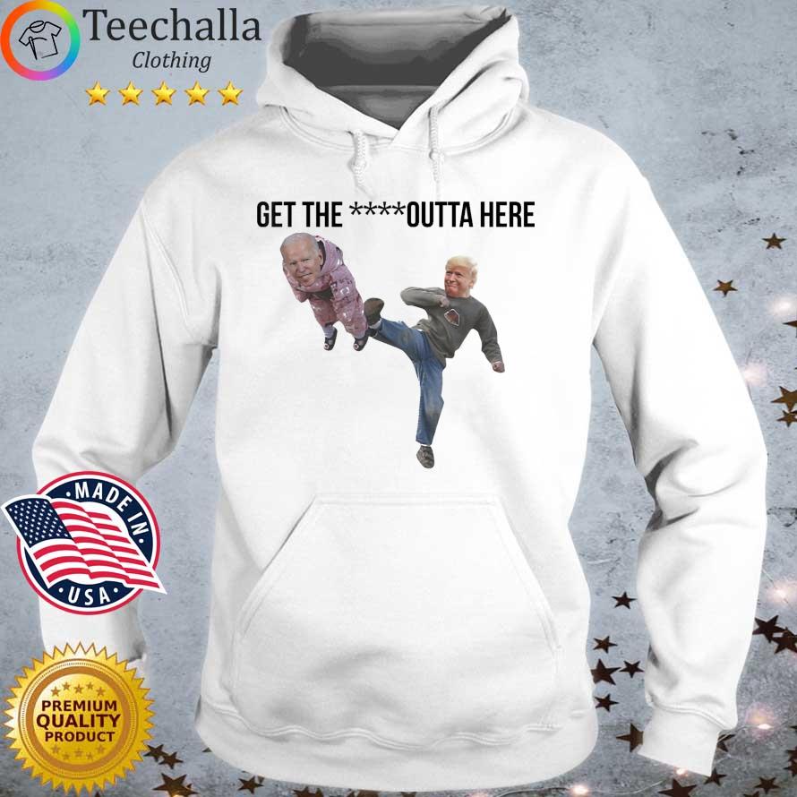 Biden Being Kicked Get The Fck Outta Here Shirt Hoodie trang