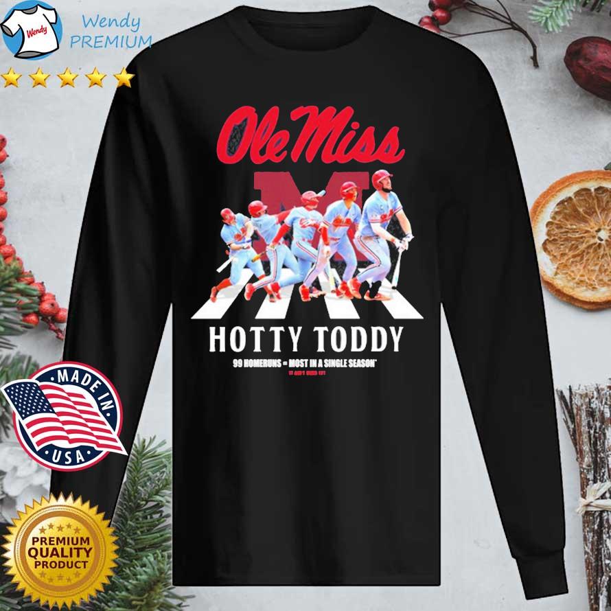 Ole Miss Rebels Hotty Toddy 99 Home Runs Most In A Single Season s Longsleeve tee den