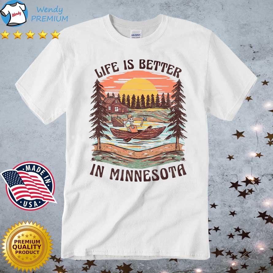 Skeleton life is better in Minnesota shirt