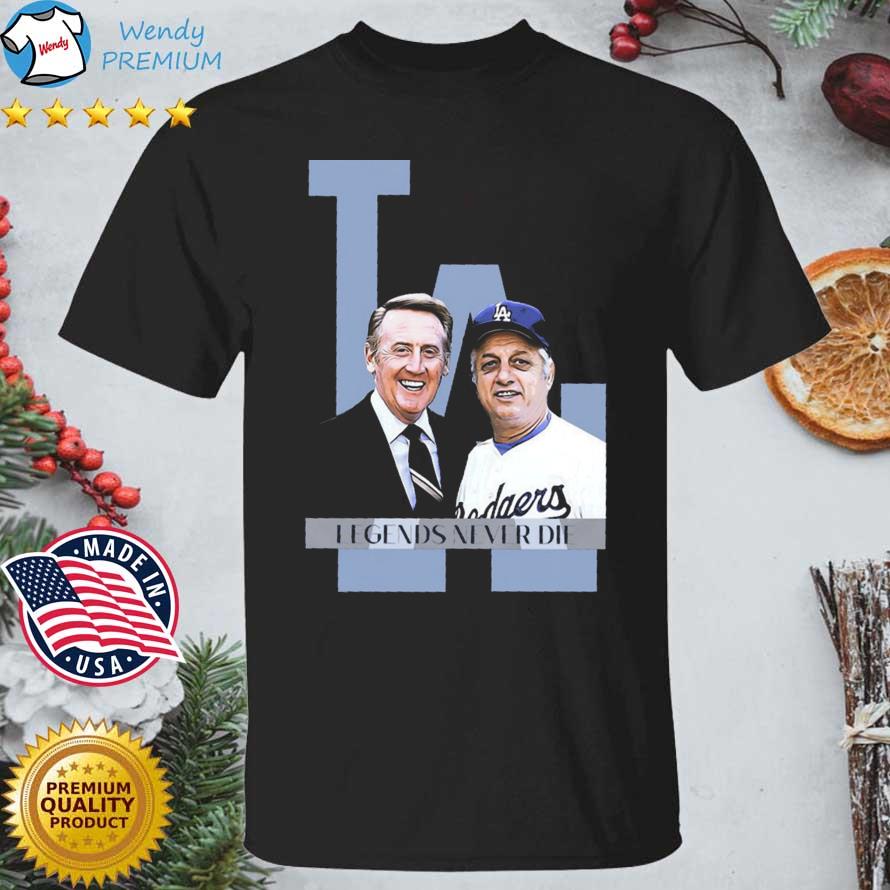 Los Angeles Dodgers Vin Scully And Tommy Lasorda Legend Never Die Shirt,  hoodie, sweater, long sleeve and tank top