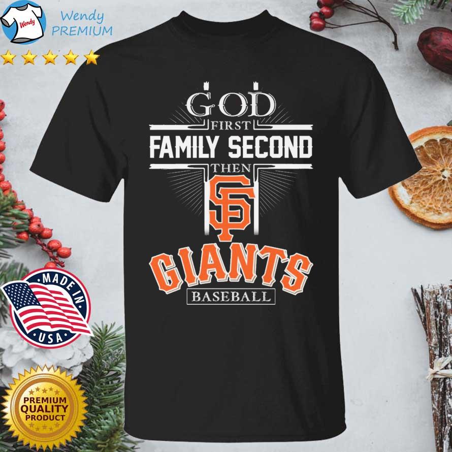 Official god First Family Second Then San Francisco Giants
