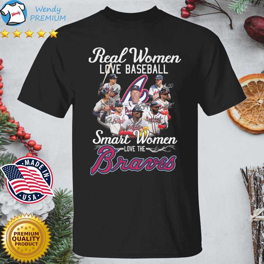 Atlanta braves real women love baseball smart women love the baseball  signatures Shirt, hoodie, sweater, long sleeve and tank top
