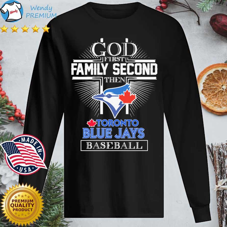 Men's god first family second then Blue Jays baseball shirt, hoodie,  sweater, long sleeve and tank top