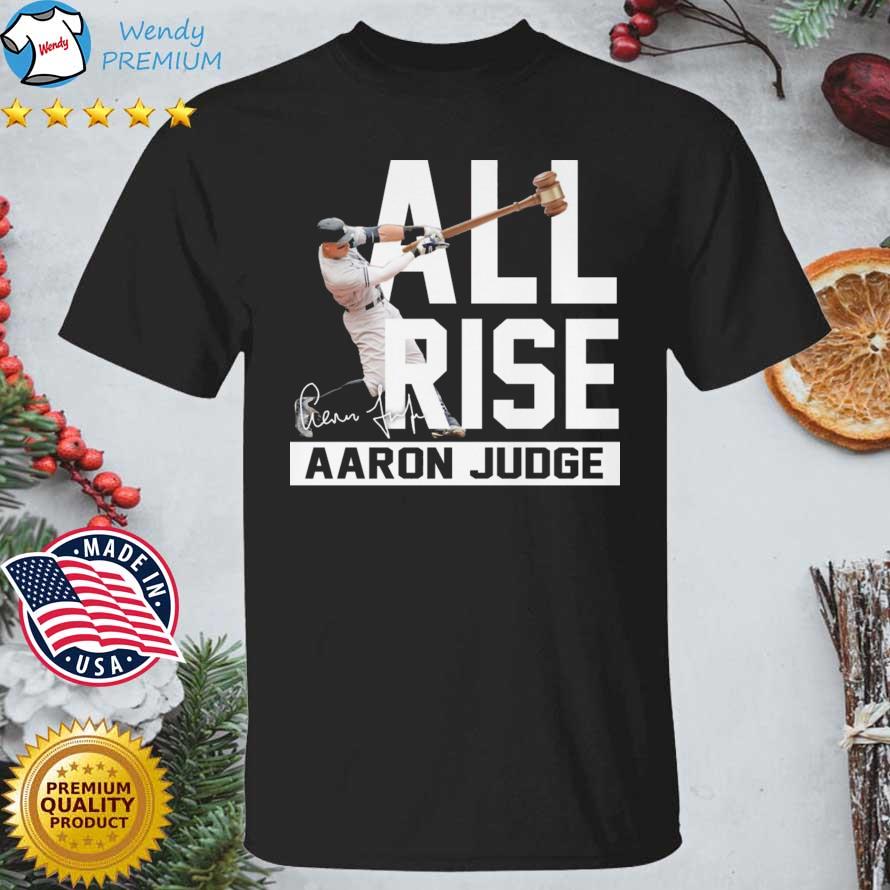 Aaron Judge New York Yankees All Rise signatures shirt, hoodie, longsleeve,  sweatshirt, v-neck tee