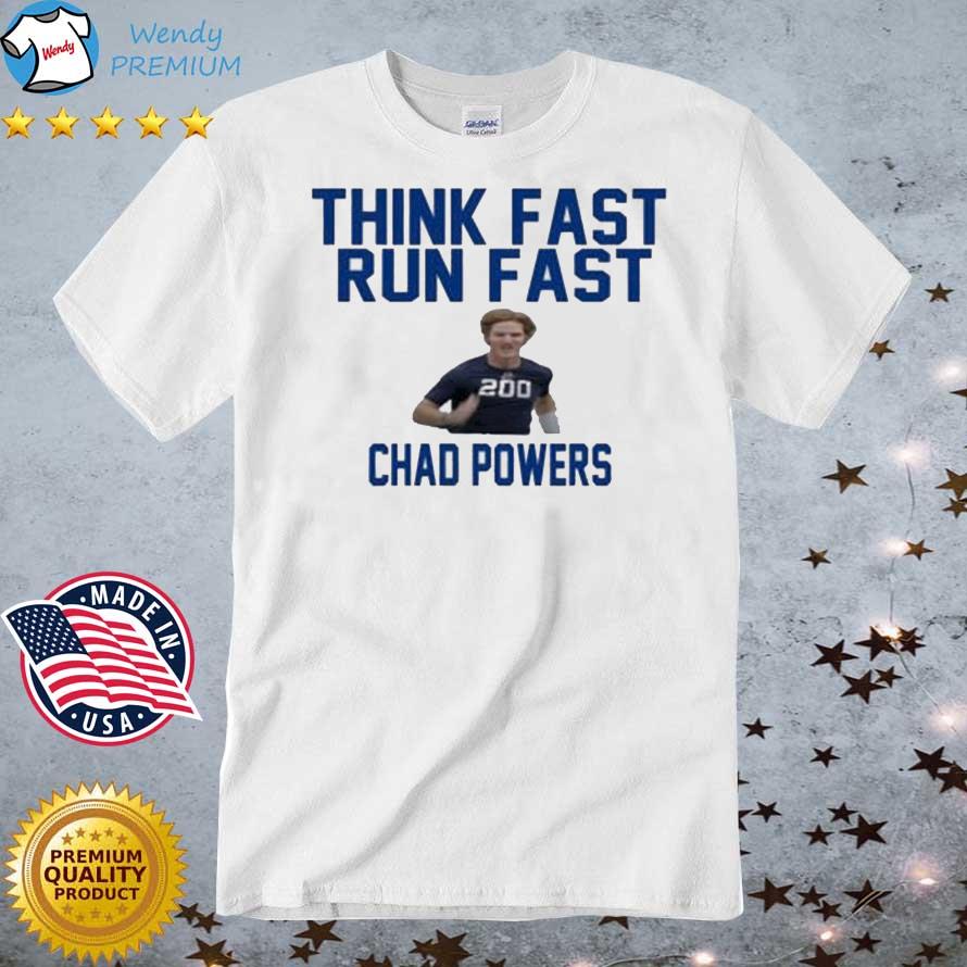 Chad Powers Think Fast Run Fast shirt
