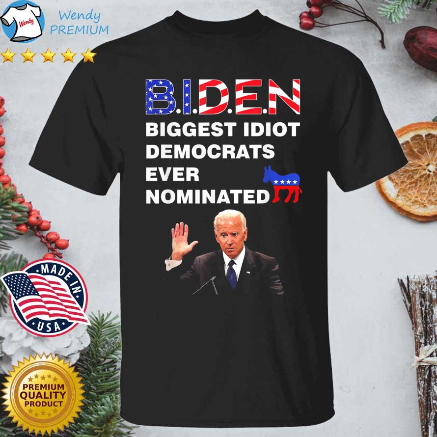 Joe Biden Biggest Idiot Democrats Ever Nominated American Flag shirt