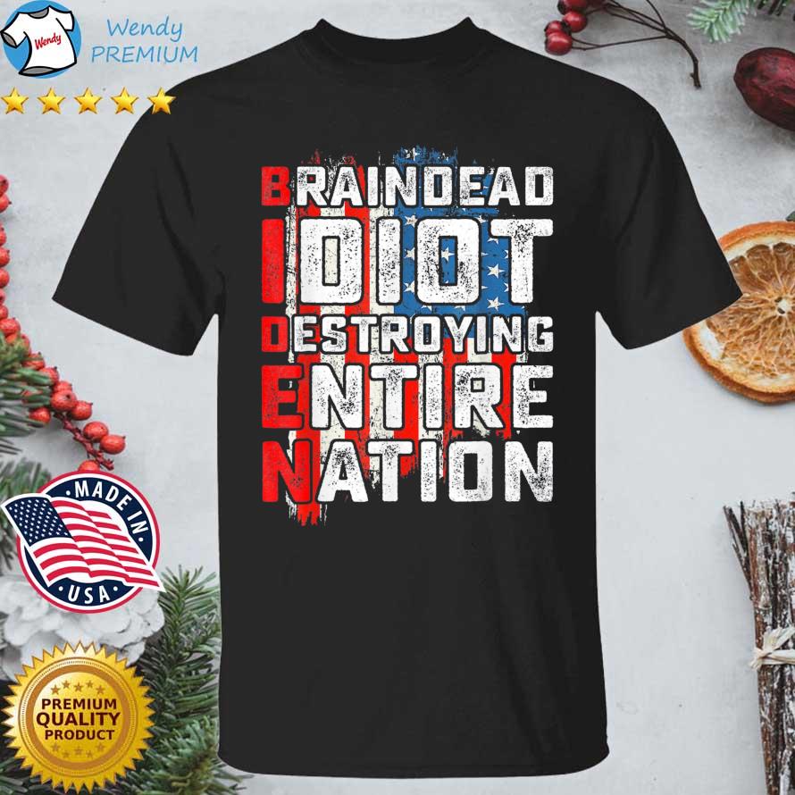 Joe Biden Braindead Idiot Destroying Entire Nation American Flag shirt