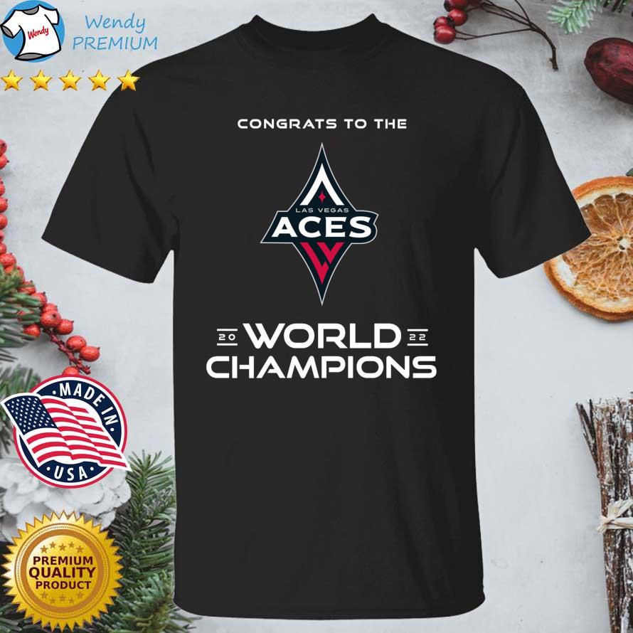 Official las Vegas Aces Congrats To The World Champions 2022 shirt