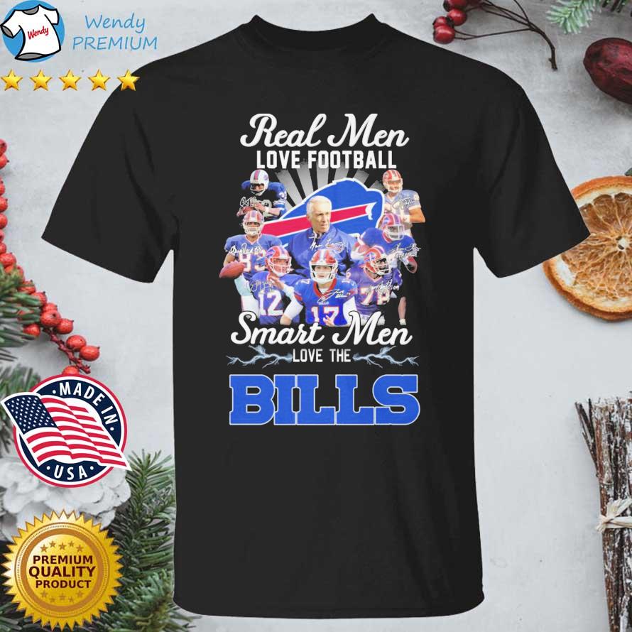 Real men love football smart men love the Buffalo Bills signatures