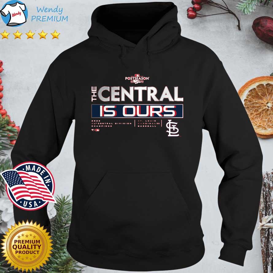 St Louis Cardinals 2022 Postseason The Central Is Ours s Hoodie den