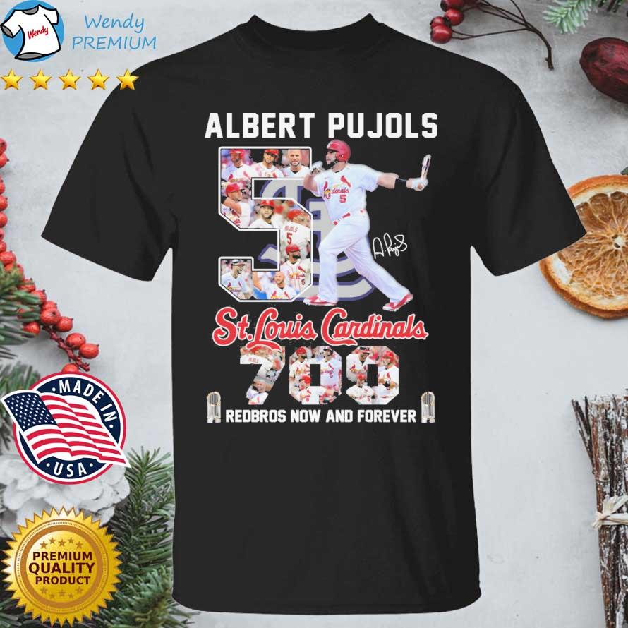 Albert Pujols 5 St Louis Cardinals Redbros Now And Forever Signature shirt