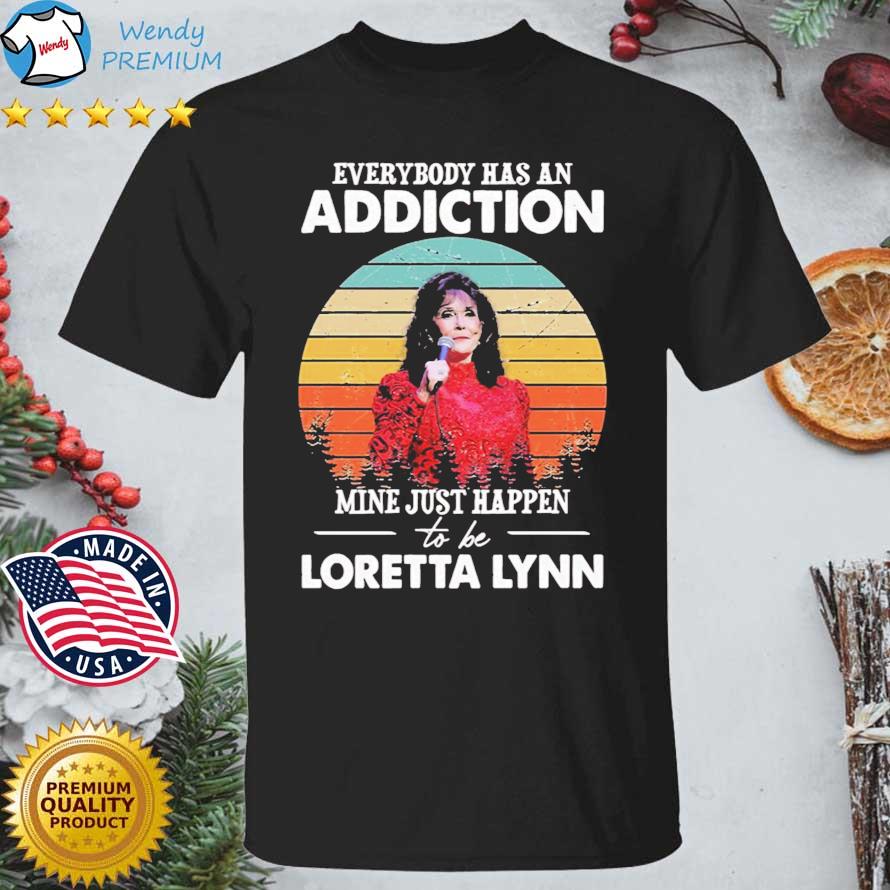Everybody Has An Addiction Mine Just Happen Loretta Lynn Vintage shirt