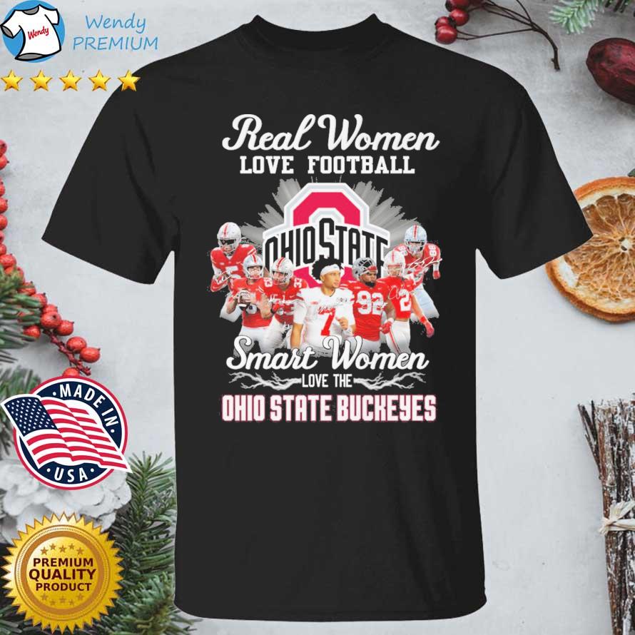 Official Real Women Love Football Smart Women Love The Ohio State Buckeyes Signatures T-shirt