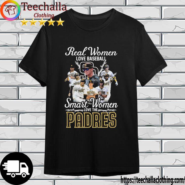 Official san Diego Padres Real Women Love Baseball Smart Women Love The  Padres Signatures shirt, hoodie, sweater, long sleeve and tank top
