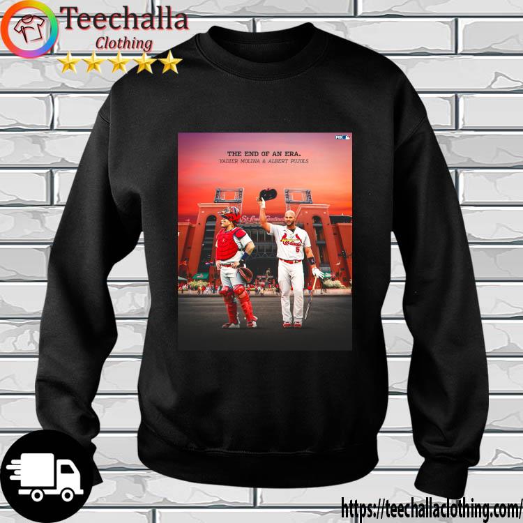 St Louis Cardinals The End Of An Are Yadier Molina And Albert Pujols s sweatshirt