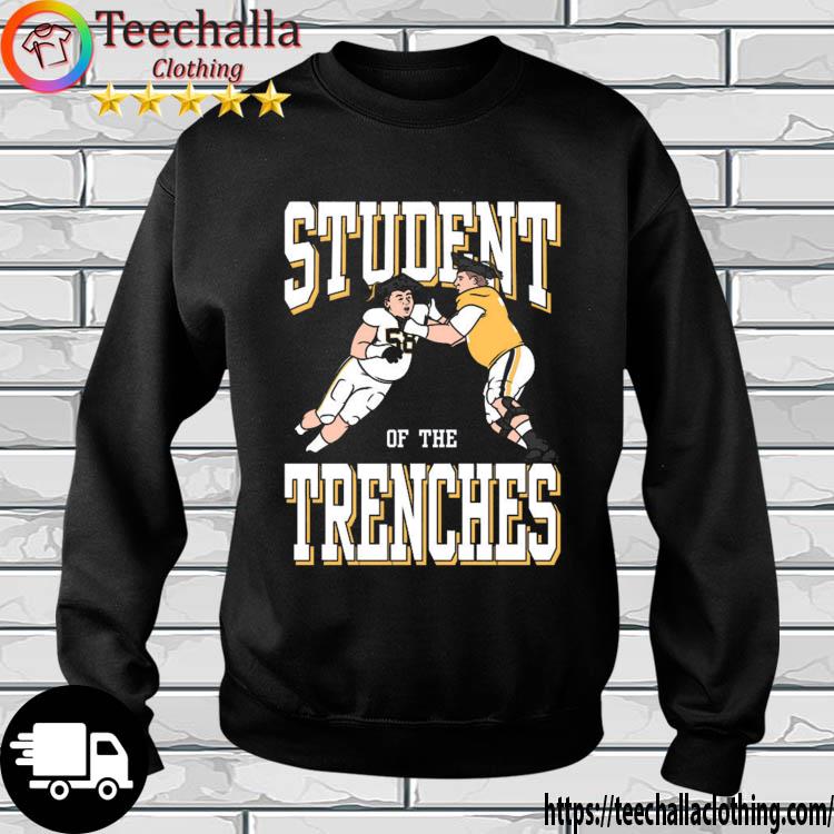 Student Of The Trenches Football s sweatshirt