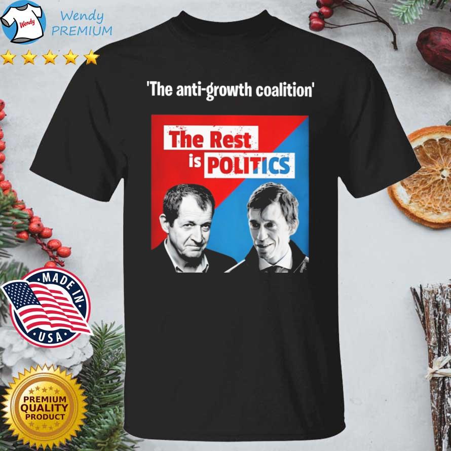 The Anti-Growth Coalition The Rest Is Politics shirt