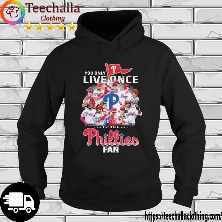 You Only Live Once Live It As A Philadelphia Phillies Fan Signatures s hoodie