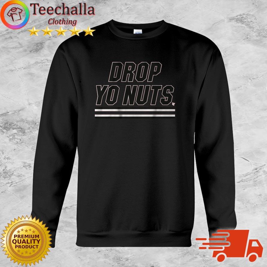 Drop Yo Nuts shirt