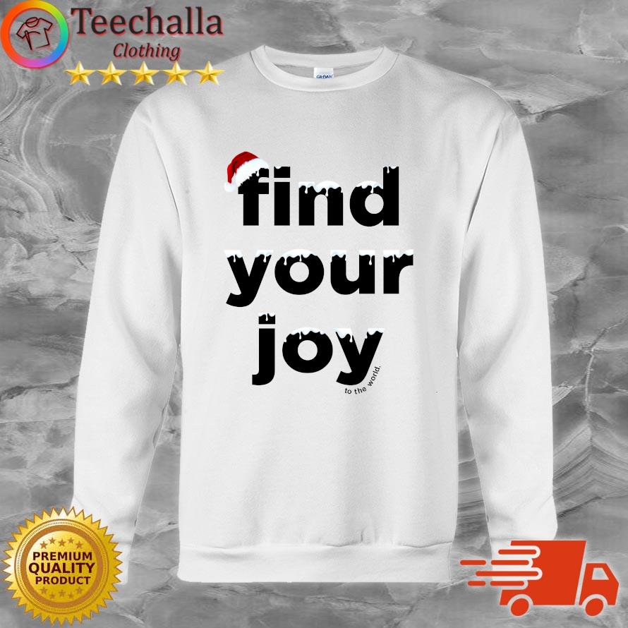 Find Your Joy To The World Christmas Sweatshirt