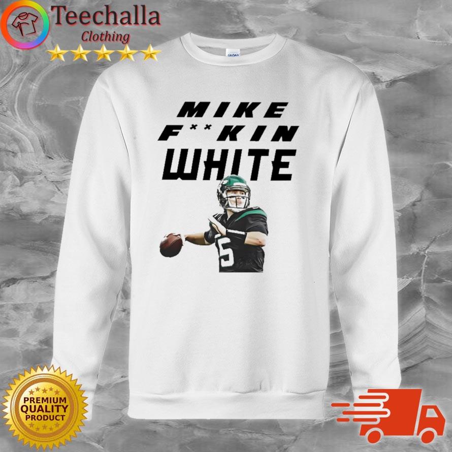 Mike Fuckin White Shirt