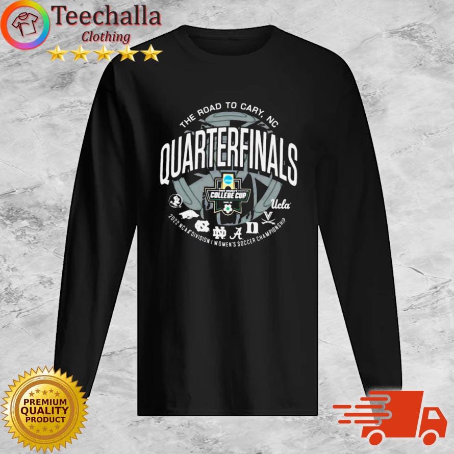 The Road To Cary Quarterfinals 2022 NCAA Division I Women’s Soccer Championship Shirt Long Sleeve