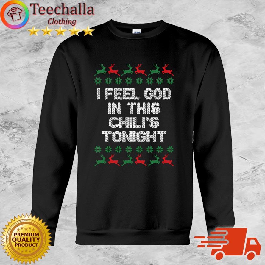 I Feel God In This Chili's Tonight Ugly Christmas Sweatshirt