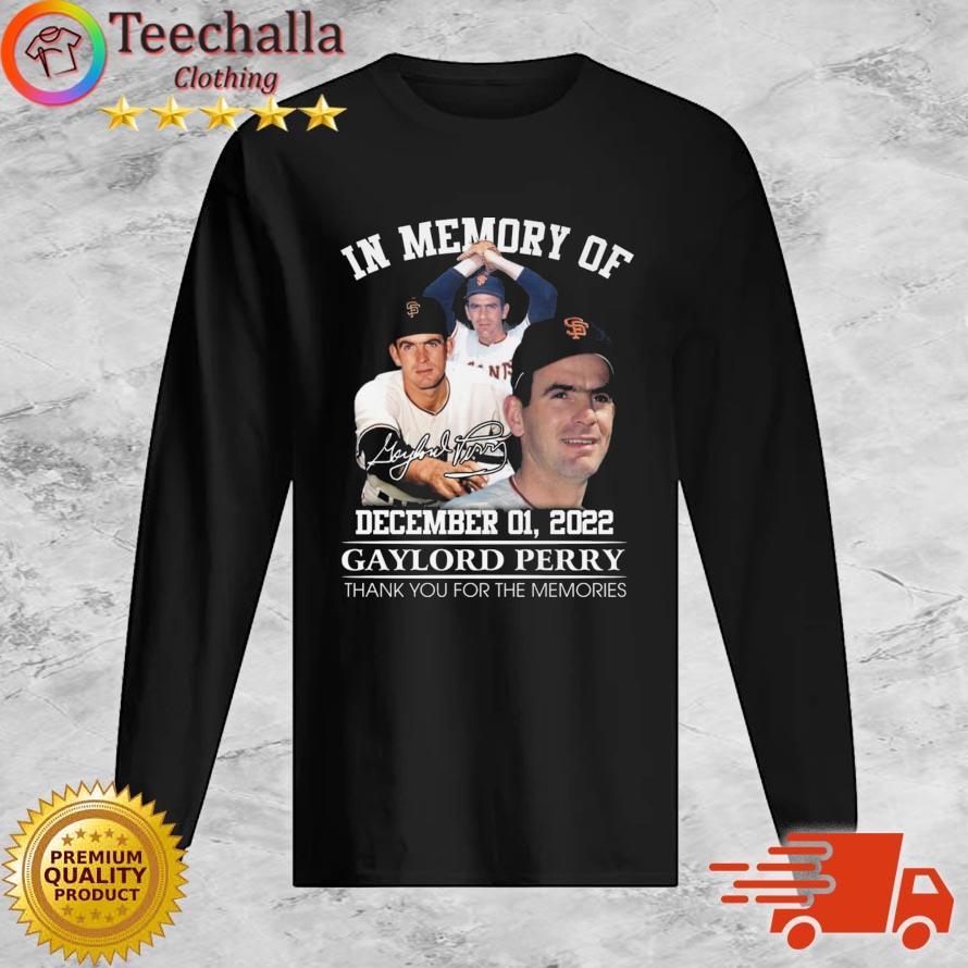 In Memory Of December 01 2022 Gaylord Perry Thank You For The Memories Signature s Long Sleeve