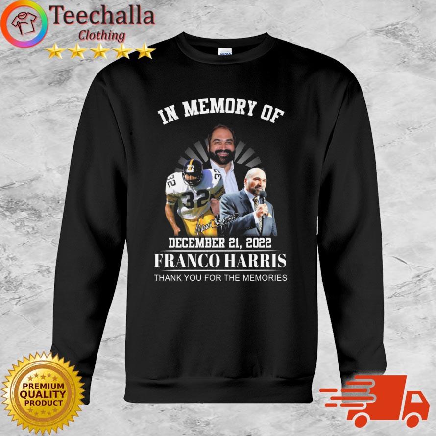 In Memory Of December 21 2022 Franco Harris Thank You For The Memories Signature shirt