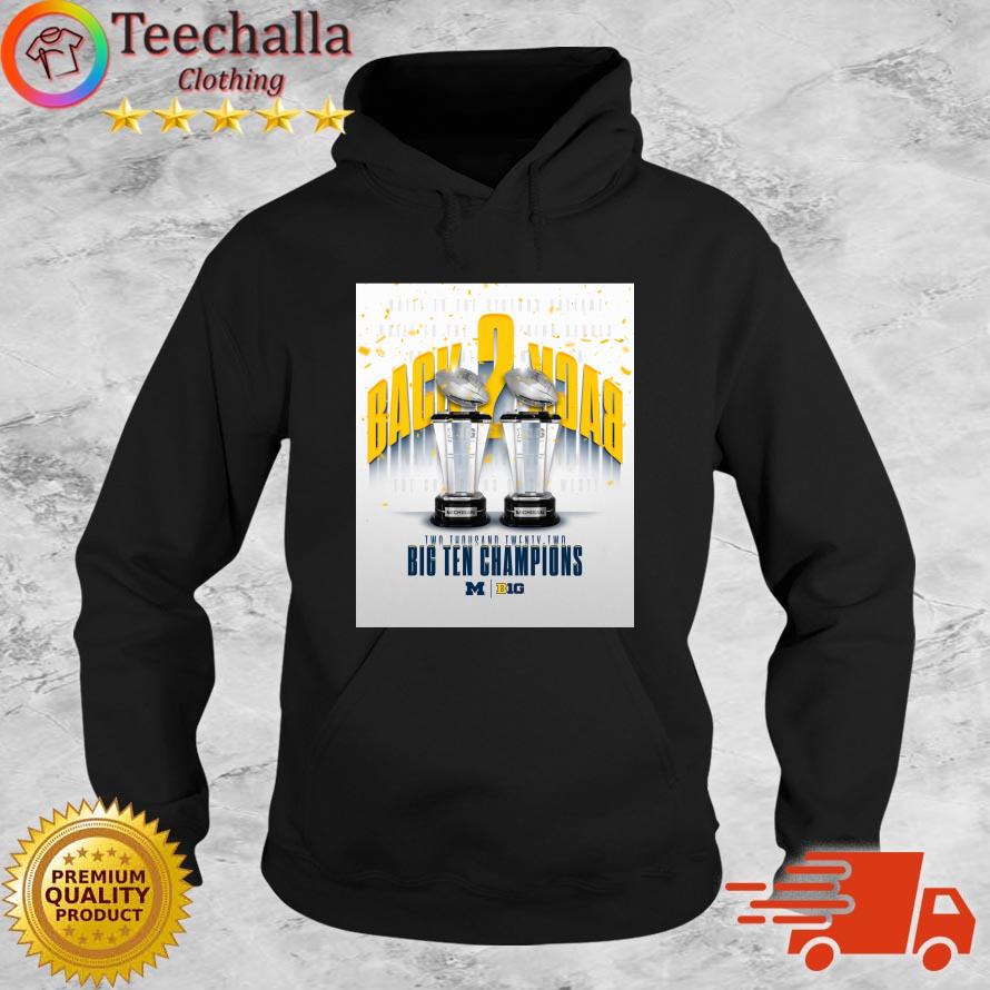 Michigan Wolverines Back To Back Two Thousand Twenty Two Big Ten Champions s Hoodie