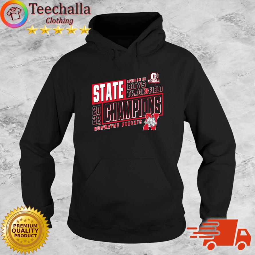 Norwayne Bobcats 2022 OHSAA Boys Track & Field D3 State Champions s Hoodie