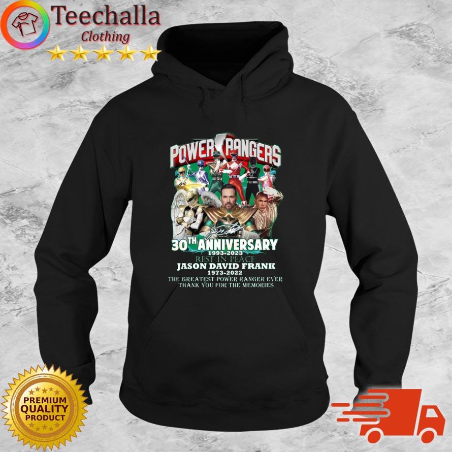Power Rangers 30th Anniversary 1993-2023 Rest in peace Jason David Frank The Greatest Power Ranger Ever Signature s Hoodie