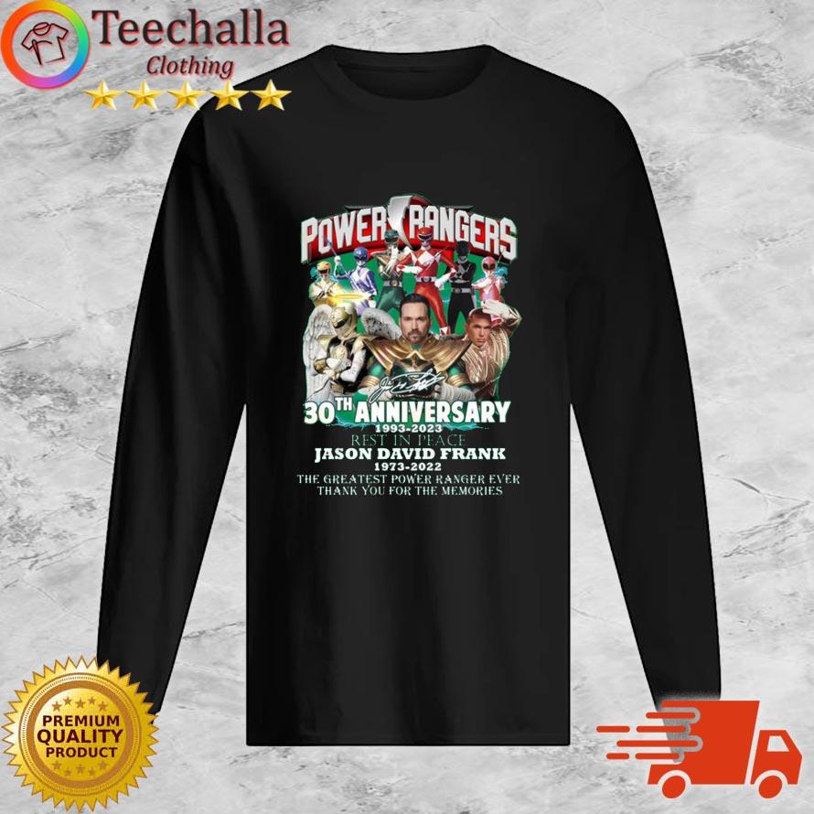 Power Rangers 30th Anniversary 1993-2023 Rest in peace Jason David Frank The Greatest Power Ranger Ever Signature s Long Sleeve