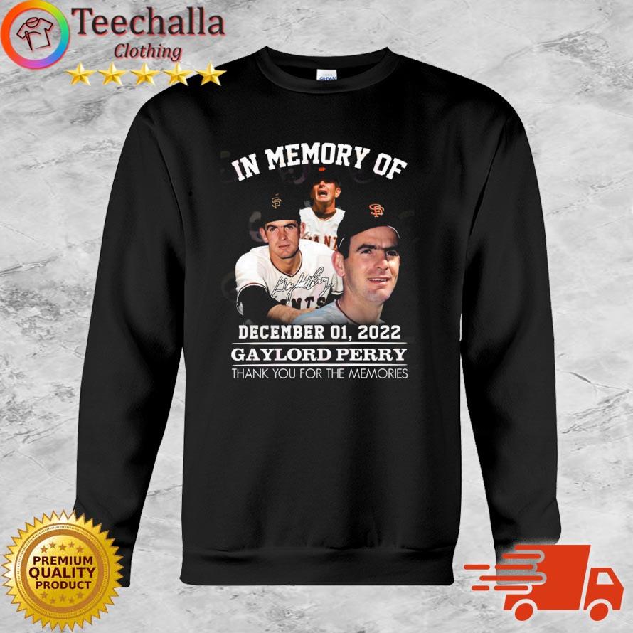 San Francisco 49ers In Memory Of December 01 2022 Gaylord Perry Thank You For The Memories Signature shirt