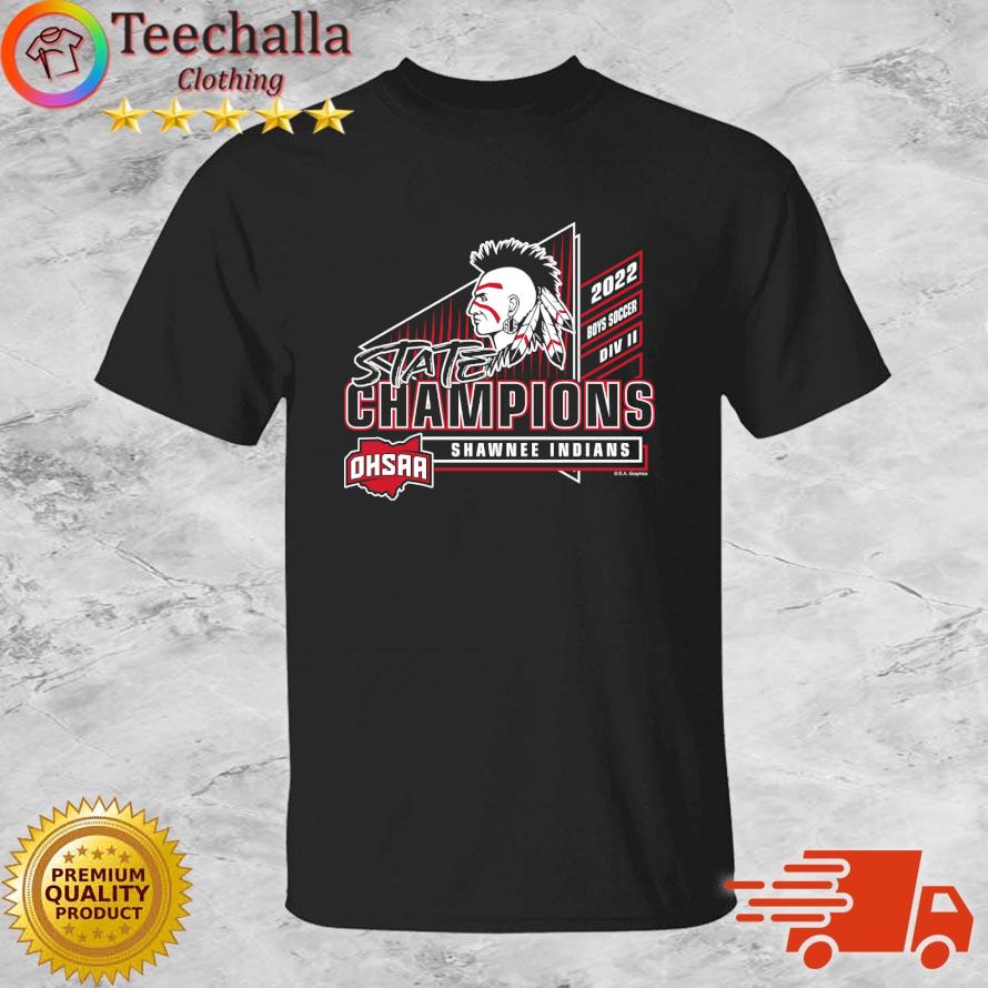 Shawnee Indians 2022 OHSAA Boys Soccer Division II State Champions s shirt
