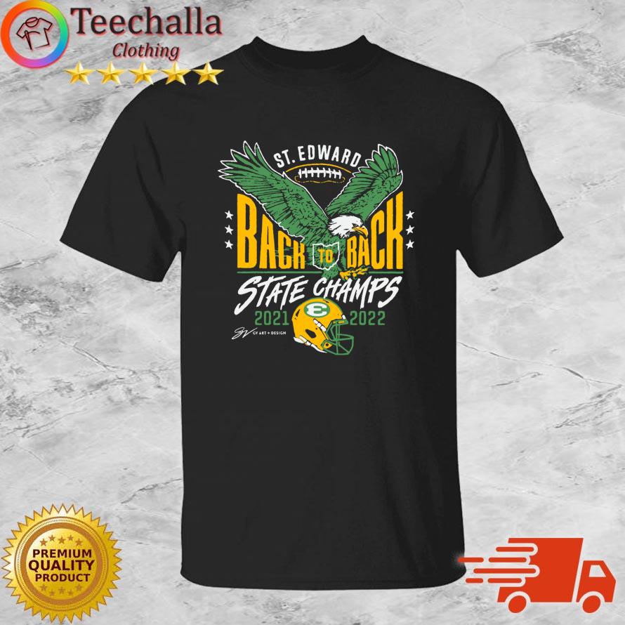 St. Edward Eagles 2021-2022 Back To Back State Champs s shirt