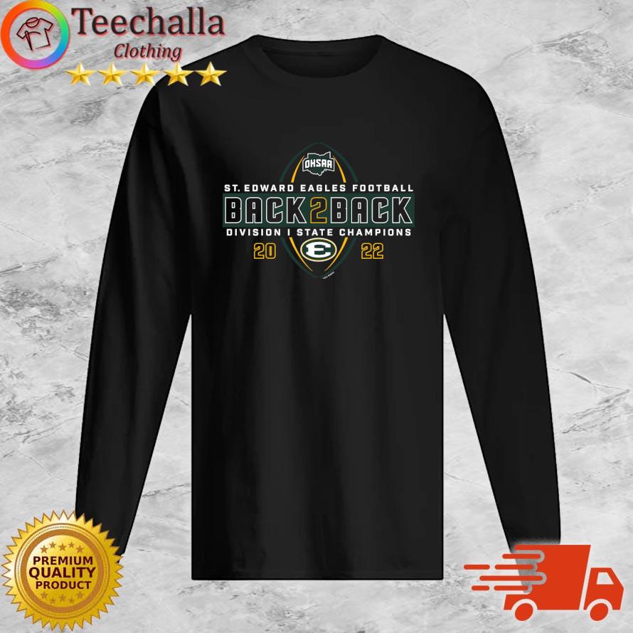 St. Edward Eagles 2022 OHSAA Football Division I State Back 2 Back Champions s Long Sleeve