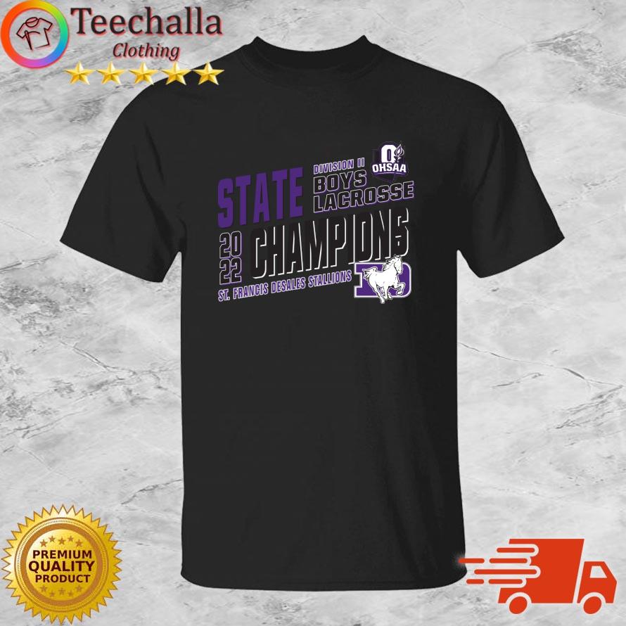 St. Francis DeSales Stallions 2022 OHSAA Boys Lacrosse Division II State Champions s shirt